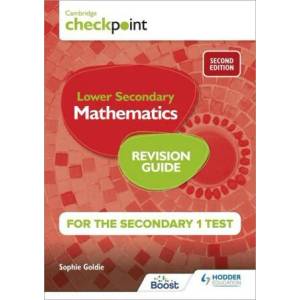 Cambridge Checkpoint Lower Secondary Mathematics Revision Guide for the Secondary 1 Test 2nd edition | Sophie Goldie (ISBN: 9781398342866)