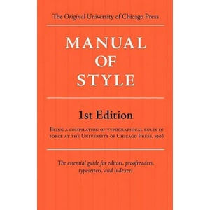 Manual of Style (Chicago 1st Edition) | Of Chicago University of Chicago Press, University of Chicago Press (2009)
