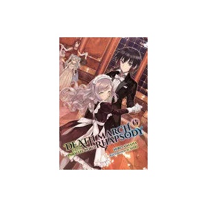 Death March to the Parallel World Rhapsody, Vol. 6 (light novel) | Hiro Ainana (2018)