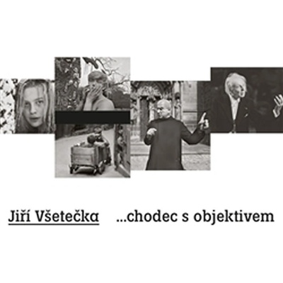 Jiří Všetečka ...chodec s objektivem - Jiří Všetečka