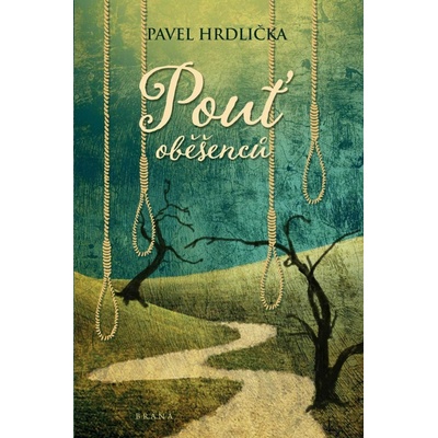 Pouť oběšenců - Pavel Hrdlička