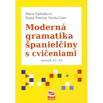 Mária Spišiaková, Diana P. V. Cano Moderná gramatika španielčiny s cvičeniami