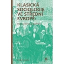 Knihy Klasická sociologie ve střední Evropě: mezi centrem a periferií - Dušan Janák