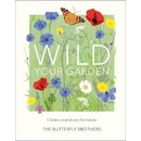Wild Your Garden
