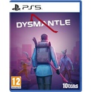 Dysmantle