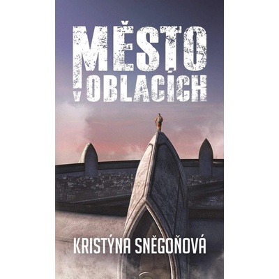 Město v oblacích - Sněgoňová Kristýna