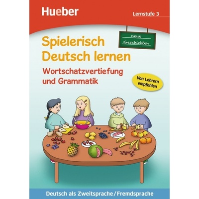 Spielerisch Deutsch Lernen Lernstufe 3 Wortschatzvertiefung und Grammatik 3 NEUE Geschichten