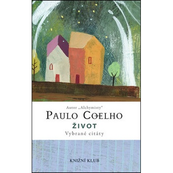 Život Vybrané citáty Paulo Coelho