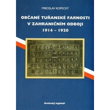 Občané tuřanské farnosti v zahraničním odboji 1914-1920 - Kopecký Miroslav