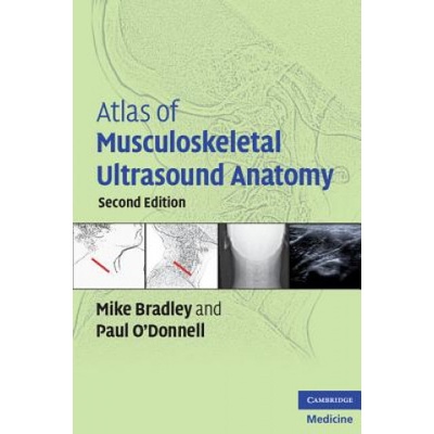 Atlas of Musculoskeletal Ultrasound Anatomy Bradley Mike Southmead Hospital Bristol