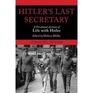 Hitler's Last Secretary | Traudl Junge, Melissa Muller, Anthea Bell (ISBN: 9781611453232)