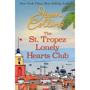 The St. Tropez Lonely Hearts Club | Joan Collins (ISBN: 9781938402562)