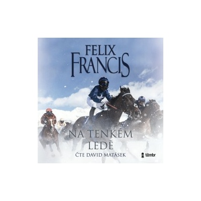 Na tenkém ledě - Felix Francis - čte David Matásek