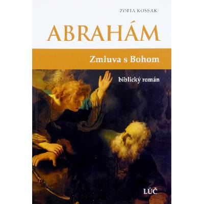Abrahám - Zmluva s Bohom - biblický román