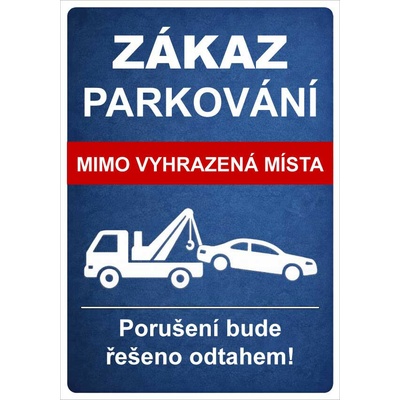 Cedule Zákaz parkování – mimo vyhrazená místa s odtahem - A3 - 30x42 cm / Plast tl. 3 mm cn11