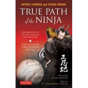 True Path of the Ninja | Antony Cummins, Yoshie Minami, Otake Risuke (2017)
