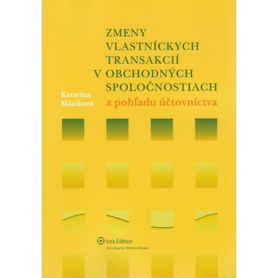 Zmeny vlastníckych transakcií v obchodných spoločnostiach z pohľadu účtovníctva - Katarína Máziková