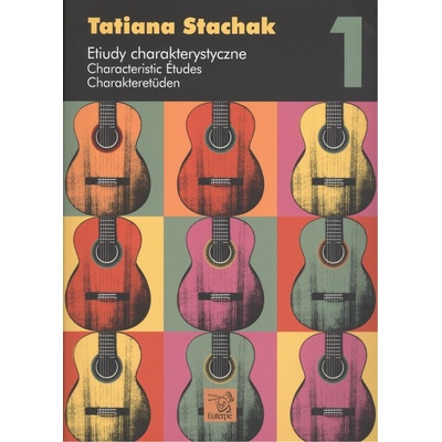 Stachak, Tatiana: Characteristic Etudes 1 / charakteristické etudy pro kytary