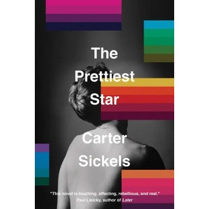 The Prettiest Star | Carter Sickels (ISBN: 9781938235832)