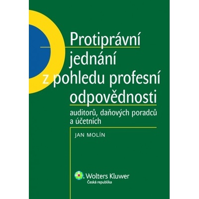Protiprávní jednání z pohledu profesní odpovědnosti auditorů, daňových poradců..
