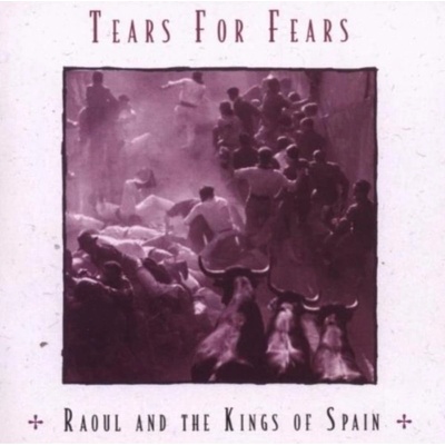 Raoul and the Kings of Spain - Tears for Fears CD