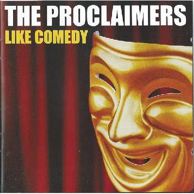 The Proclaimers - Like Comedy