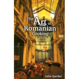 Art of Romanian Cooking | Galia Sperber (ISBN: 9781565549296)
