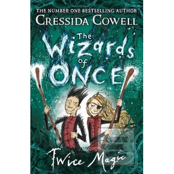 The Wizards of Once 2: Twice Magic - Cressida Cowell