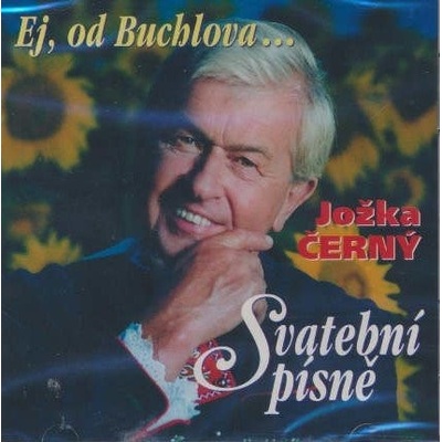 CERNY JOZKA SVATEBNI PISNE - EJ, OD BUCHLOV CD