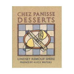 Chez Panisse Desserts | Lindsey Remolif Shere, Alice Waters (1994)