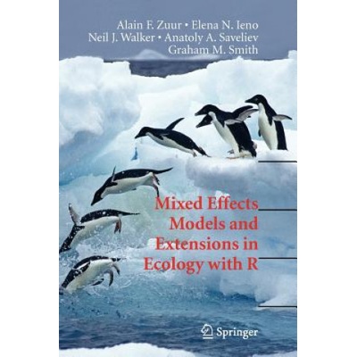 Mixed Effects Models and Extensions in Ecology with R | Alain F. Zuur, Elena N. Ieno, Neil Walker