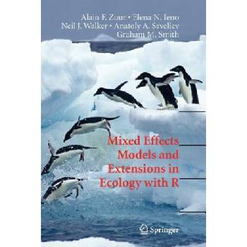 Mixed Effects Models and Extensions in Ecology with R | Alain F. Zuur, Elena N. Ieno, Neil Walker