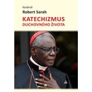 Katechizmus duchovného života - Robert Sarah