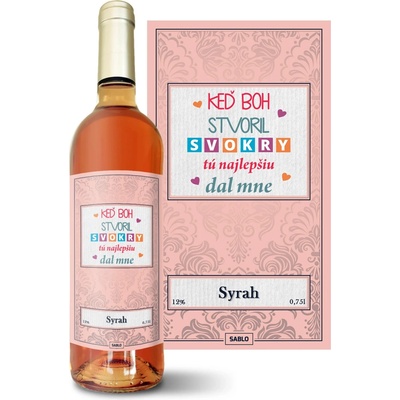 Sablio Keď Boh stvoril svokry, tú najlepšiu dal mne Syrah ružové suché víno 12 % 0,75 l (čistá fľaša)