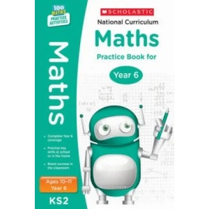 National Curriculum Maths Practice Book for Year 6 | Scholastic (ISBN: 9781407128931)