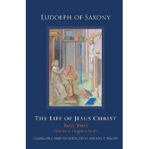 The Life of Jesus Christ: Part Two, Volume 2, Chapters 58-89 (ISBN: 9780879072841)