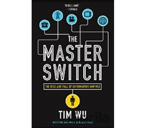 The Master Switch - Tim Wu