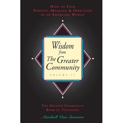 Wisdom from the Greater Community, Vol II Summers Marshall VianPaperback