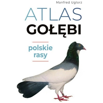 Atlas gołębi. Polskie rasy