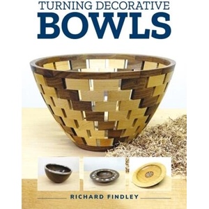 Turning Decorative Bowls | Richard Findley (ISBN: 9781784946739)