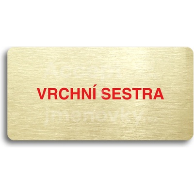 ACCEPT Piktogram VRCHNÍ SESTRA - zlatá tabulka - barevný tisk bez rámečku