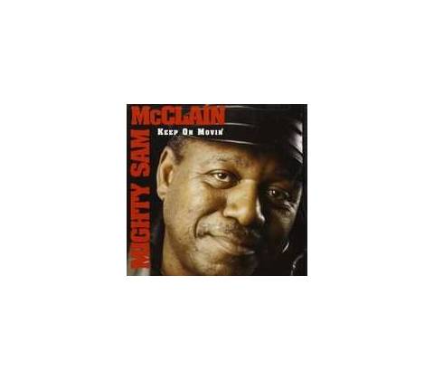 Mcclain Sam -Mighty-: Keep On Moving CD