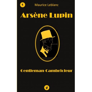 Ars? ne Lupin, Gentleman-Cambrioleur | Leblanc (ISBN: 9782390300229)
