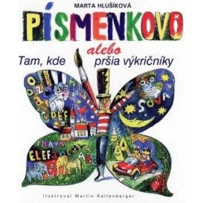 Písmenkovo alebo Tam, kde pršia výkričníky - Marta Hlušíková