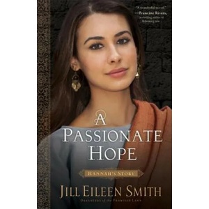 Passionate Hope - Hannah`s Story | Jill Eileen Smith (ISBN: 9780800720377)