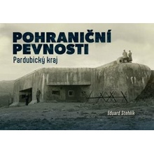 Pohraniční pevnosti 1 – Pardubický kraj - Eduard Stehlík