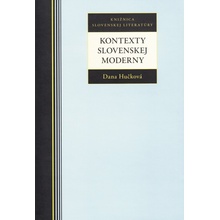 Kontexty Slovenskej moderny - Dana Hučková