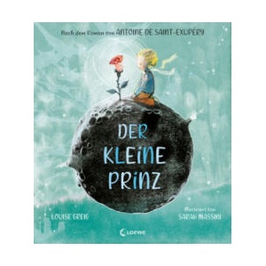 Der kleine Prinz | Louise Greig, Loewe Vorlesebücher, Sarah Massini, Isabel Abedi (ISBN: 9783743213289)