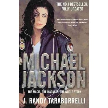 Michael Jackson: The Magic and the Madness - Randy J. Taraborrelli
