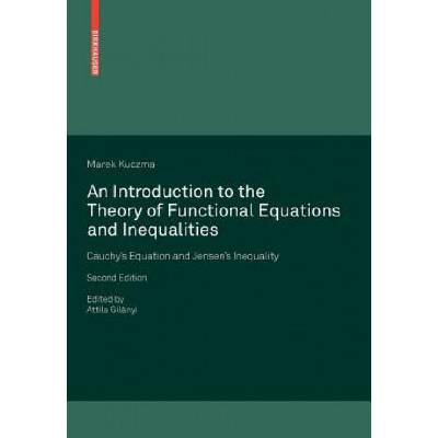 Introduction to the Theory of Functional Equations and Inequalities | Marek Kuczma